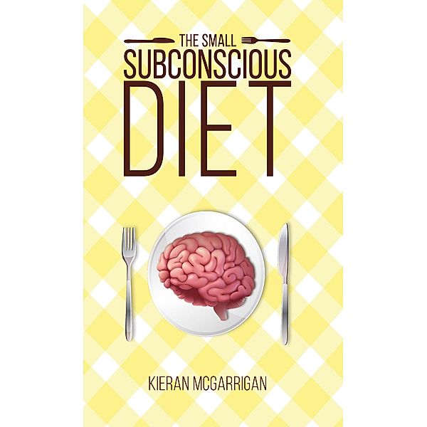 Small Subconscious Diet / Austin Macauley Publishers, Kieran McGarrigan