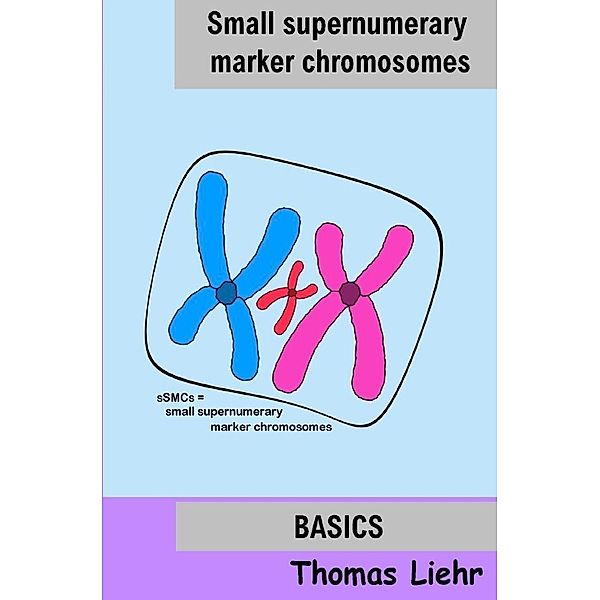 Small supernumerary  marker chromosomes, Dr. Thomas Liehr