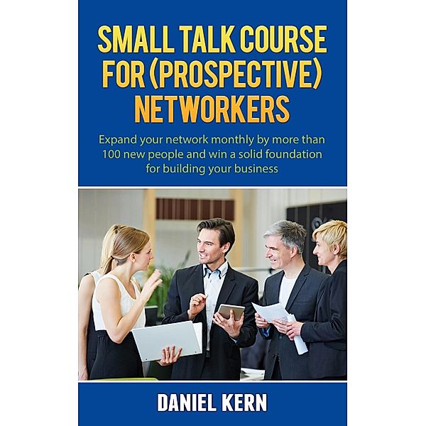 Small talk course for (prospective) networkers, Daniel Kern