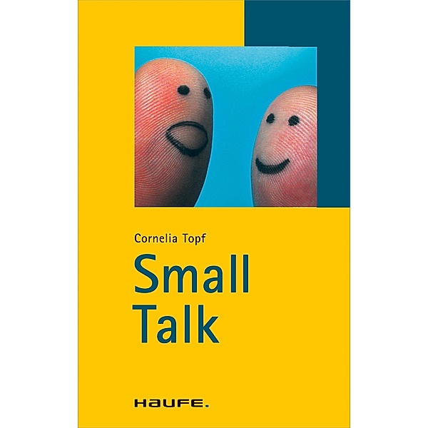 Small Talk / Haufe TaschenGuide Bd.64, Cornelia Topf