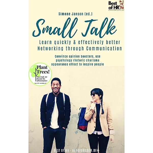 Small Talk - Learn quickly & effectively better Networking through Communication, Simone Janson