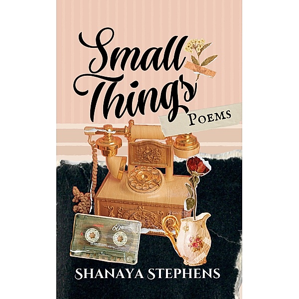Small Things, Shanaya Stephens