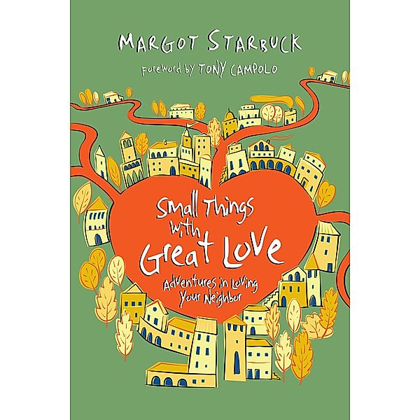 Small Things with Great Love, Margot Starbuck