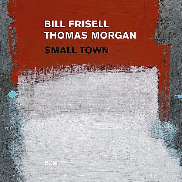 Small Town (2 LPs), Bill Frisell, Thomas Morgan