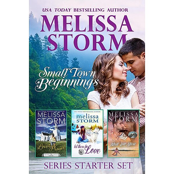 Small Town Beginnings:  A 3-Book Sweet Romance Collection, Melissa Storm