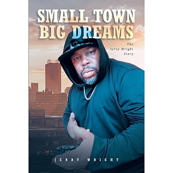 Small Town Big Dreams, Jerry Wright