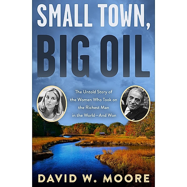 Small Town, Big Oil, David W. Moore