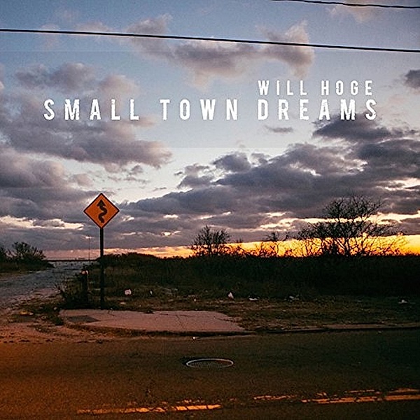 Small Town Dreams, Will Hoge