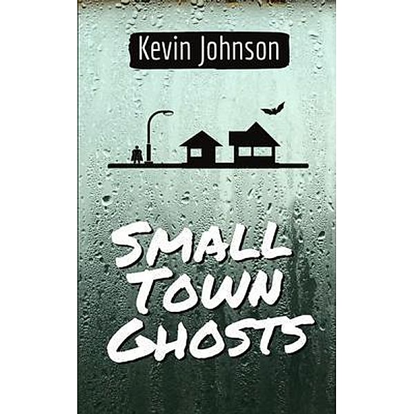 Small Town Ghosts, Kevin Johnson