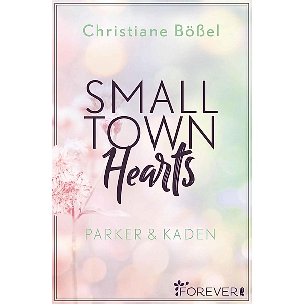 Small Town Hearts / Minot Love Story Bd.4, Christiane Bößel