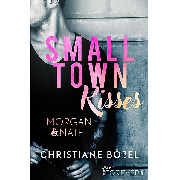 Small Town Kisses / Minot Love Story Bd.1, Christiane Bößel