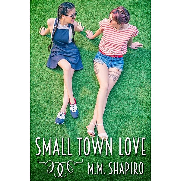 Small Town Love, M. M. Shapiro