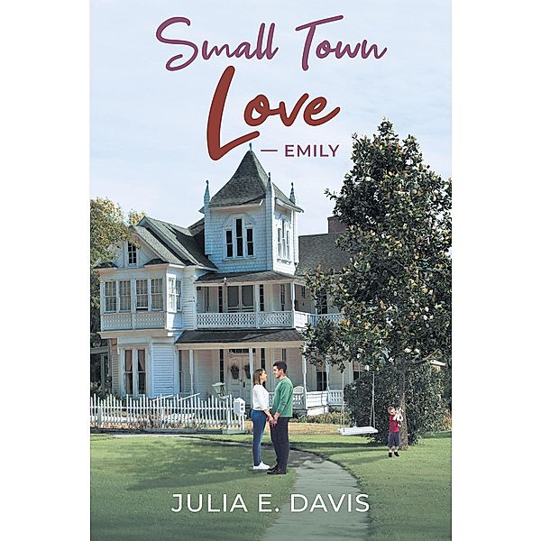 Small Town Love, Julia E. Davis