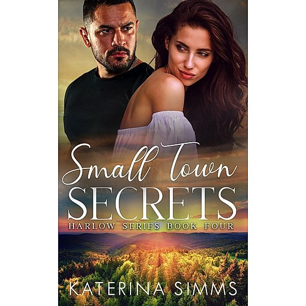 Small Town Secrets - A Harlow Series Book / Harlow Series, Katerina Simms