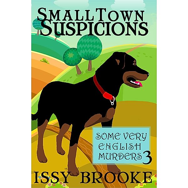Small Town Suspicions (Some Very English Murders, #3) / Some Very English Murders, Issy Brooke