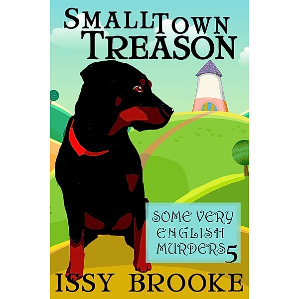 Small Town Treason (Some Very English Murders, #5) / Some Very English Murders, Issy Brooke