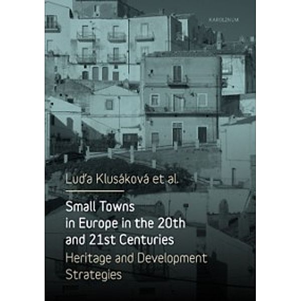Small Towns in Europe in the 20th and 21st Centuries, Klusakova Lud'a Klusakova