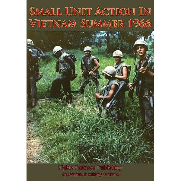 Small Unit Action In Vietnam Summer 1966 [Illustrated Edition], Captain Francis J. West