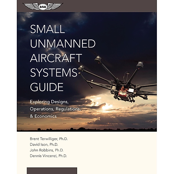 Small Unmanned Aircraft Systems Guide, Brent Terwilliger