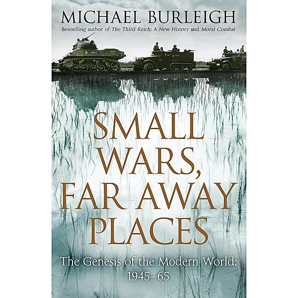 Small Wars, Far Away Places, Michael Burleigh