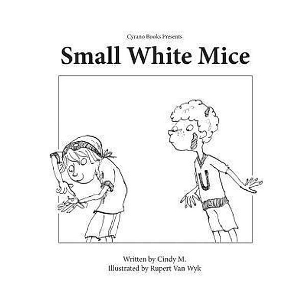 Small, White Mice / Cyrano books, Cindy Mackey
