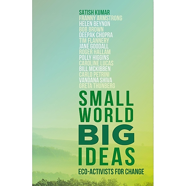 Small World, Big Ideas, Satish Kumar