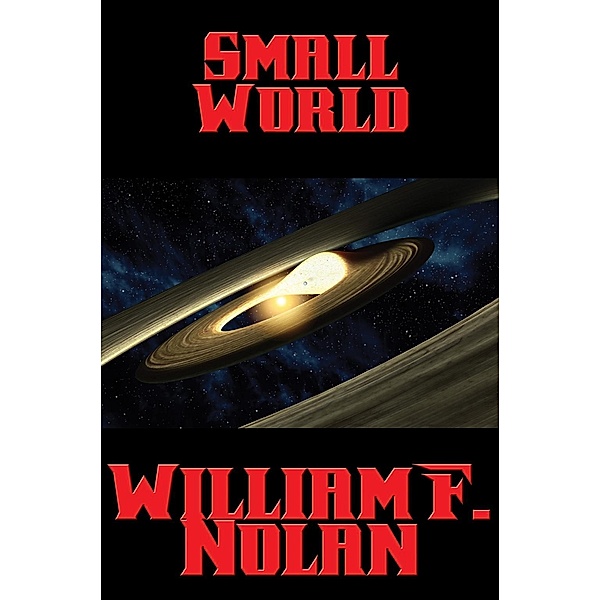 Small World / Positronic Publishing, William F. Nolan