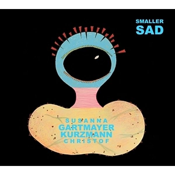 Smaller Sad, Susanna Gartmayer, C Kurzmann