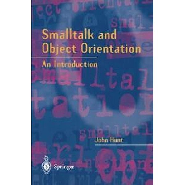 Smalltalk and Object Orientation, John Hunt