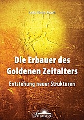 Smaragd Verlag: Die Erbauer des Goldenen Zeitalters - eBook - Leila Eleisa Ayach,