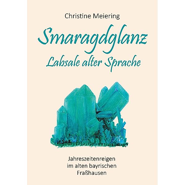 Smaragdglanz Labsale alter Sprache, Christine Meiering