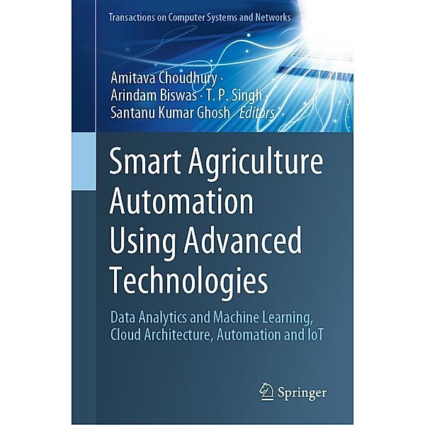 Smart Agriculture Automation Using Advanced Technologies / Transactions on Computer Systems and Networks