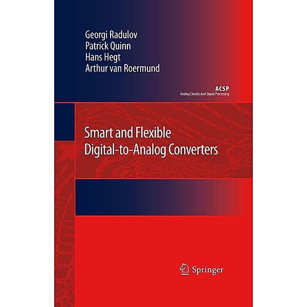 Smart and Flexible Digital-To-Analog Converters, Georgi Radulov, Patrick Quinn, Hans Hegt