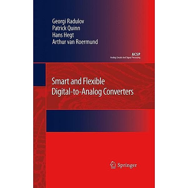 Smart and Flexible Digital-to-Analog Converters, Georgi Radulov, Patrick Quinn, Hans Hegt