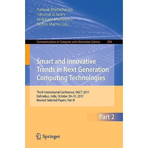Smart and Innovative Trends in Next Generation Computing Technologies / Communications in Computer and Information Science Bd.828