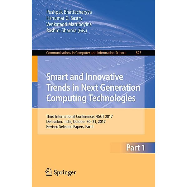 Smart and Innovative Trends in Next Generation Computing Technologies / Communications in Computer and Information Science Bd.827