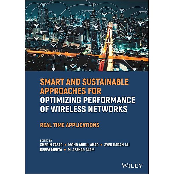 Smart and Sustainable Approaches for Optimizing Performance of Wireless Networks