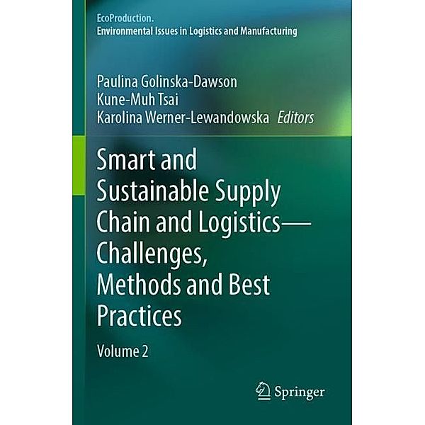 Smart and Sustainable Supply Chain and Logistics - Challenges, Methods and Best Practices