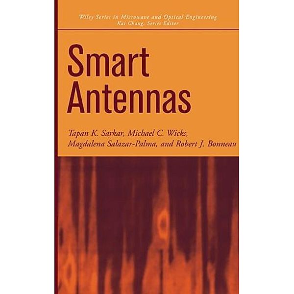 Smart Antennas, T. K. Sarkar, Michael C. Wicks, Magdalena Salazar-Palma, Robert J. Bonneau