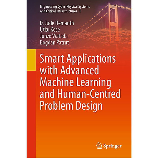 Smart Applications with Advanced Machine Learning and Human-Centred Problem Design, D. Jude Hemanth, Utku Kose, Junzo Watada, Bogdan Patrut