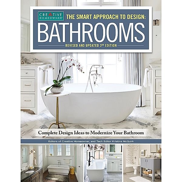 Smart Approach to Design: Bathrooms, Revised and Updated 3rd Edition, Editors Of Creative Homeowner