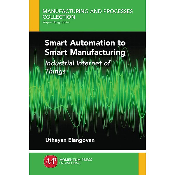 Smart Automation to Smart Manufacturing, Uthayan Elangovan