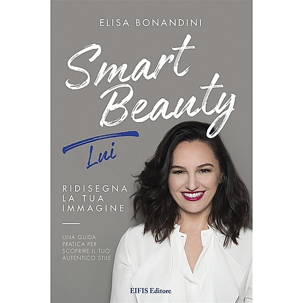 Smart Beauty Lui / Natural Beauty, Elisa Bonandini