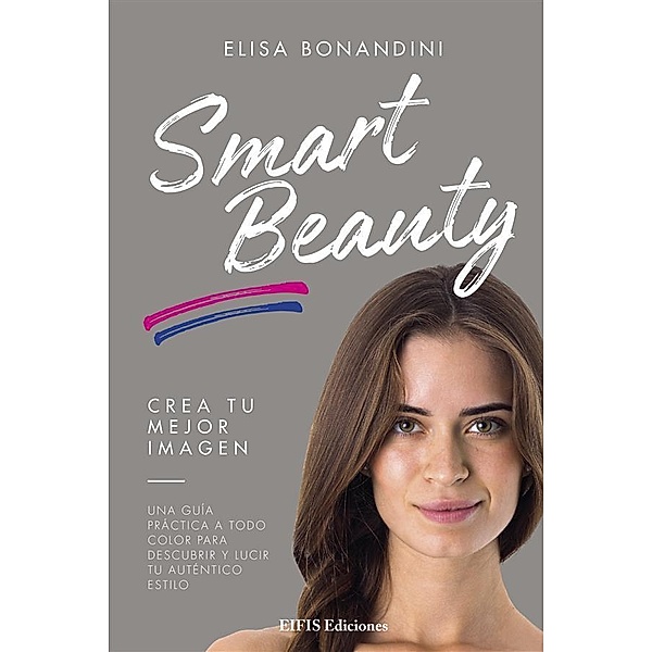 Smart Beauty / Natural Beauty Bd.1, Elisa Bonandini