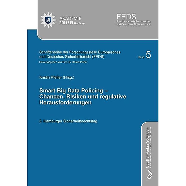 SMART BIG DATA POLICING &#x2013; Chancen, Risiken und regulative Herausforderungen