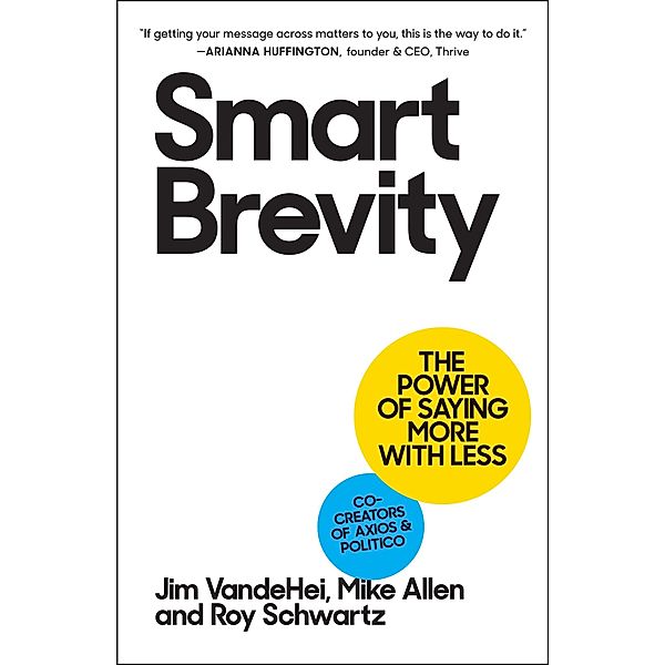 Smart Brevity, Jim VandeHei, Mike Allen, Roy Schwartz