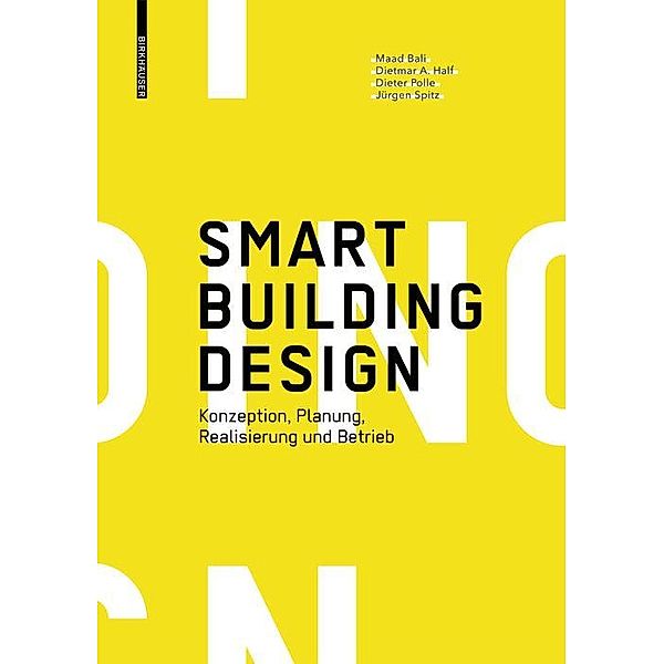 Smart Building Design, Maad Bali, Dietmar A. Half, Jürgen Spitz, Dieter Polle