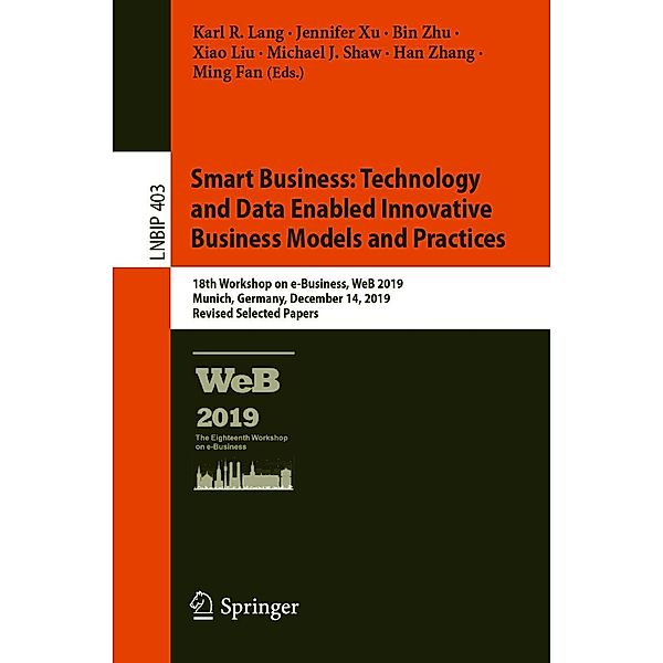 Smart Business: Technology and Data Enabled Innovative Business Models and Practices / Lecture Notes in Business Information Processing Bd.403