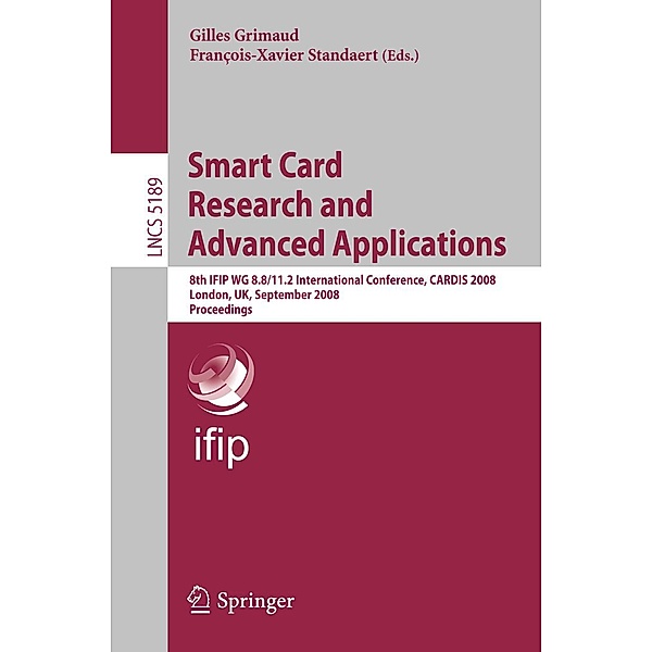 Smart Card Research and Advanced Applications / Lecture Notes in Computer Science Bd.5189