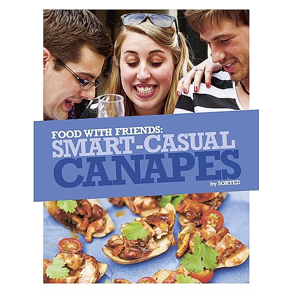 Smart Casual Canapés, The Sorted Crew, Ben Ebbrell